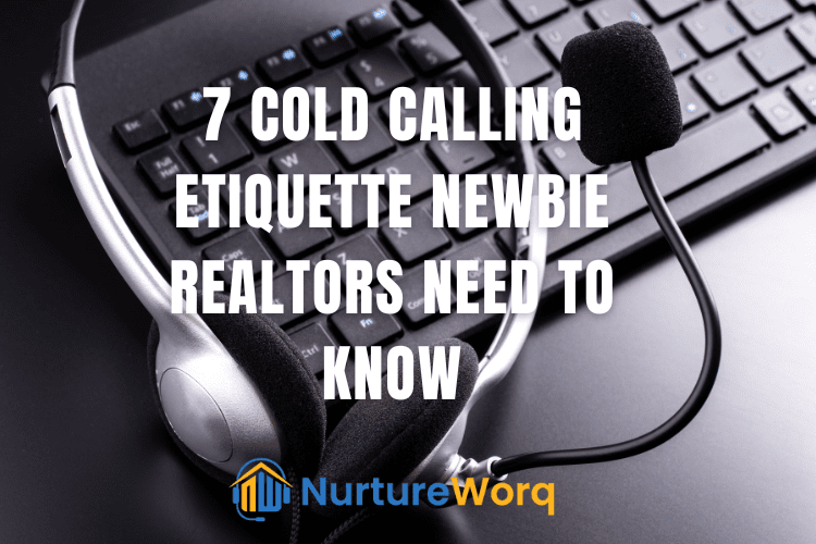 7 Cold Calling Etiquette Newbie Realtors Need To Know